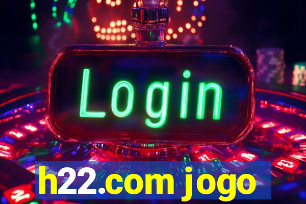 h22.com jogo